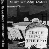Shut Up and Dance - Death Is Not The End Album Cover