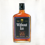 Rum and Black - Without Ice album - Click to purchase this album